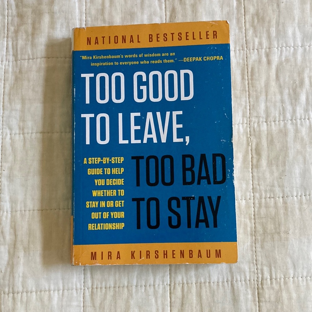 🌼3x10🌼 Self help book: Too good to leave, too bad to stay, Mira Kirshenbaum.